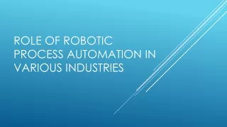 Role of Robotic Process Automation in Various Industries
