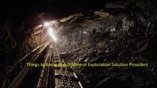 Things to Know About Mineral Exploration Solution Providers