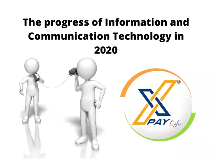 the progress of information and communication