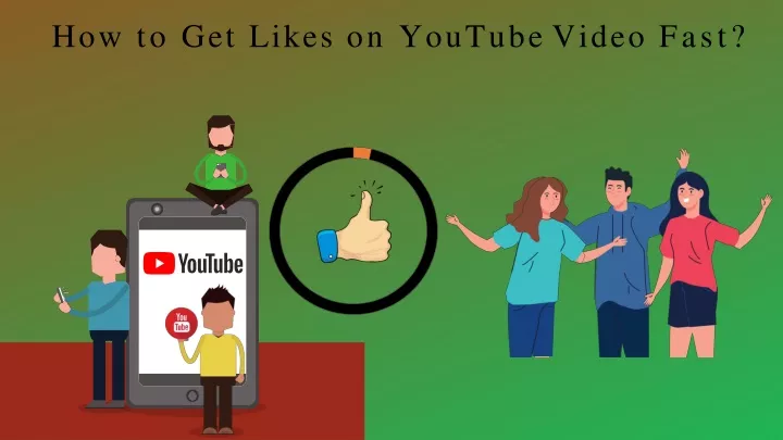 how to get likes on youtube video fast