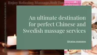 An ultimate destination for perfect Chinese and Swedish massage services