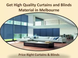 Get High Quality Curtains and Blinds Material in Melbourne - Price Right Curtains & Blinds