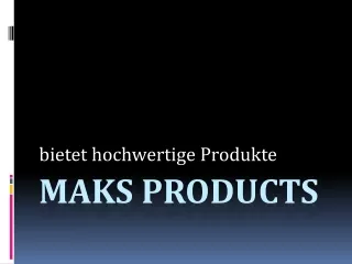 Maks products