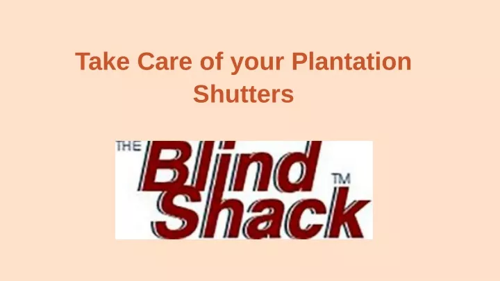 take care of your plantation shutters