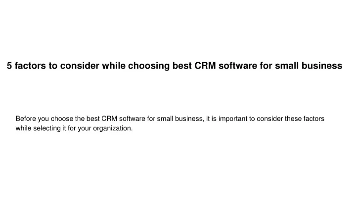 5 factors to consider while choosing best crm software for small business