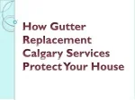 How Gutter Replacement Calgary Services Protect Your House - slide 1