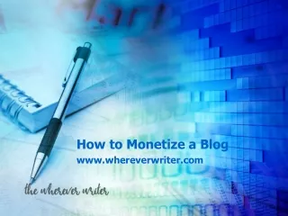 How to Monetize a Blog-www.whereverwriter.com
