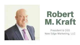 Robert M. Kraft, President & CEO, New Edge Marketing