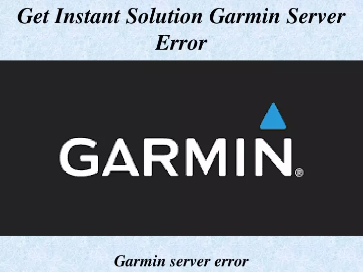 get instant solution garmin server error