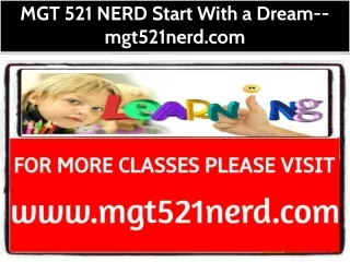 MGT 521 NERD Start With a Dream--mgt521nerd.com