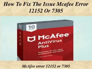 how to fix the issue mcafee error 12152 or 7305
