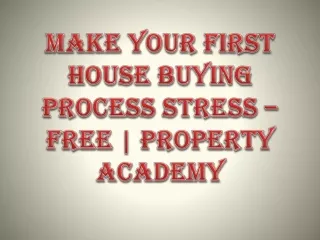 Make Your First House Buying Process Stress – Free | Property Academy