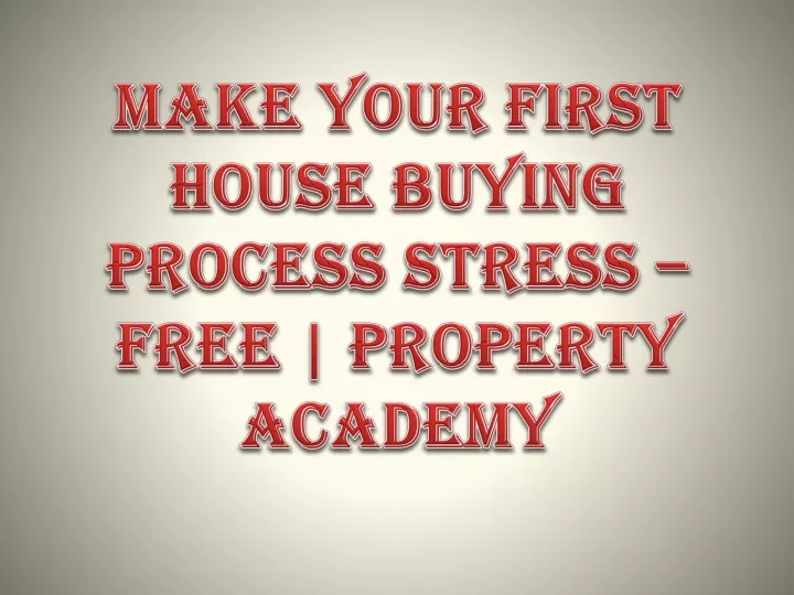 make your first house buying process stress free property academy