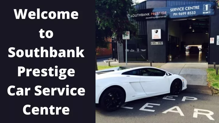 welcome to southbank prestige car service centre