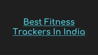 Best Fitness Trackers in India: Your Health in Your Hand