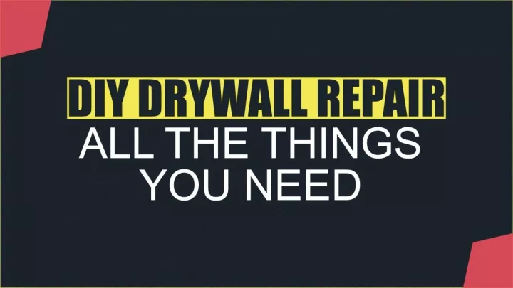 diy drywall repair all the things you need