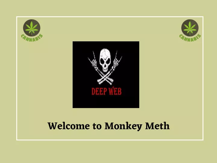 welcome to monkey meth