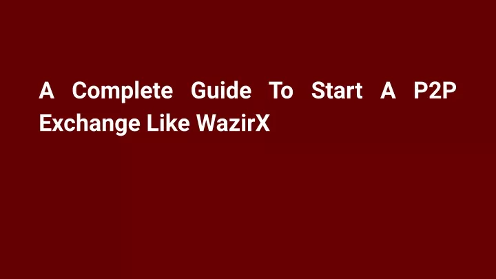 a complete guide to start a p2p exchange like