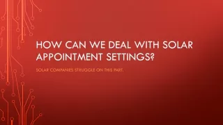 How Can We deal With Solar appointment settings?