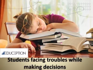 Students facing troubles while making decisions