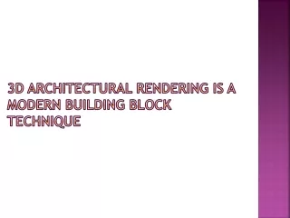 3d architectural rendering is a modern building block technique