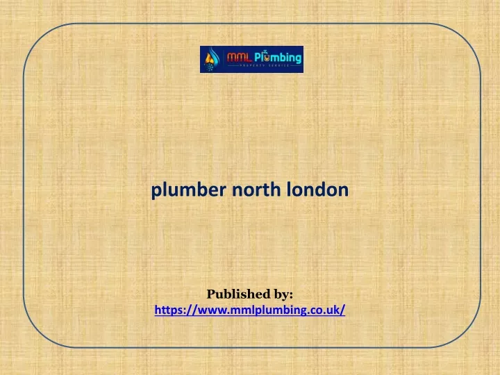 plumber north london published by https www mmlplumbing co uk