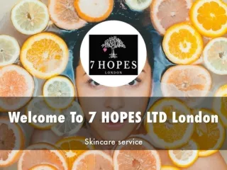 Detail Presentation About 7 HOPES LTD London