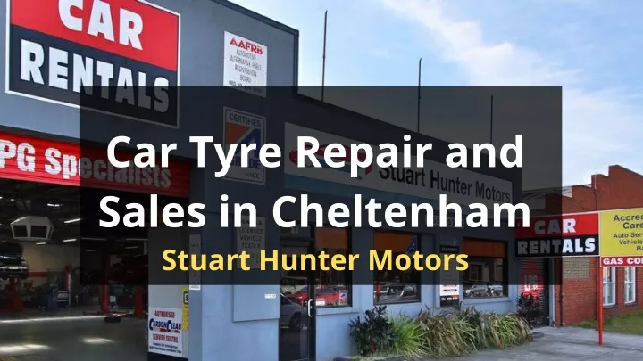 car tyre repair and sales in cheltenham stuart