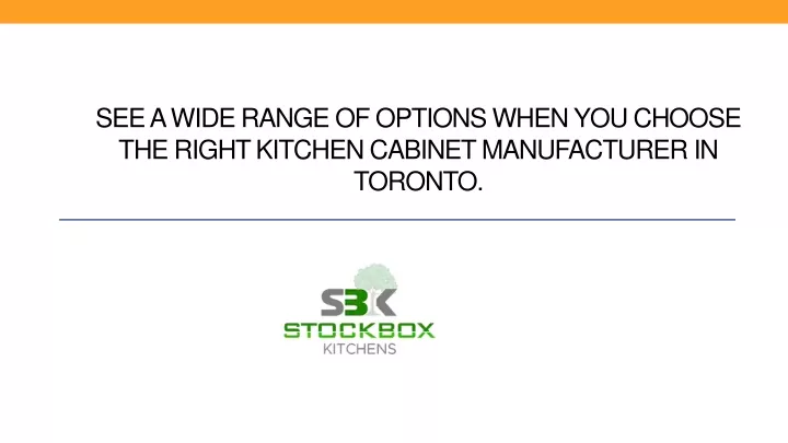 see a wide range of options when you choose the right kitchen cabinet manufacturer in toronto