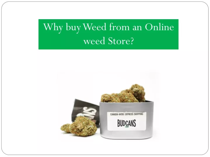 why buy weed from an online weed store