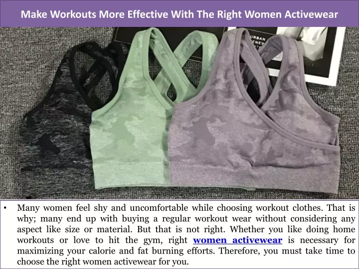 make workouts more effective with the right women activewear