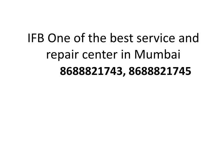 ifb one of the best service and repair center in mumbai 8688821743 8688821745