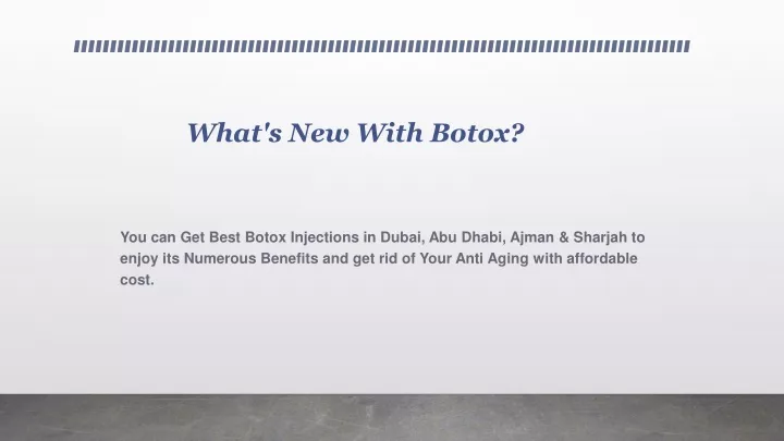 what s new with botox