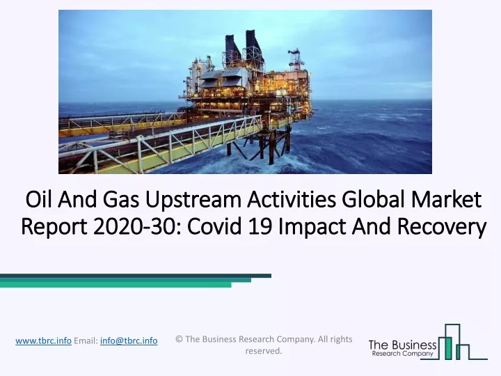 oil and gas upstream activities global market report 2020 30 covid 19 impact and recovery