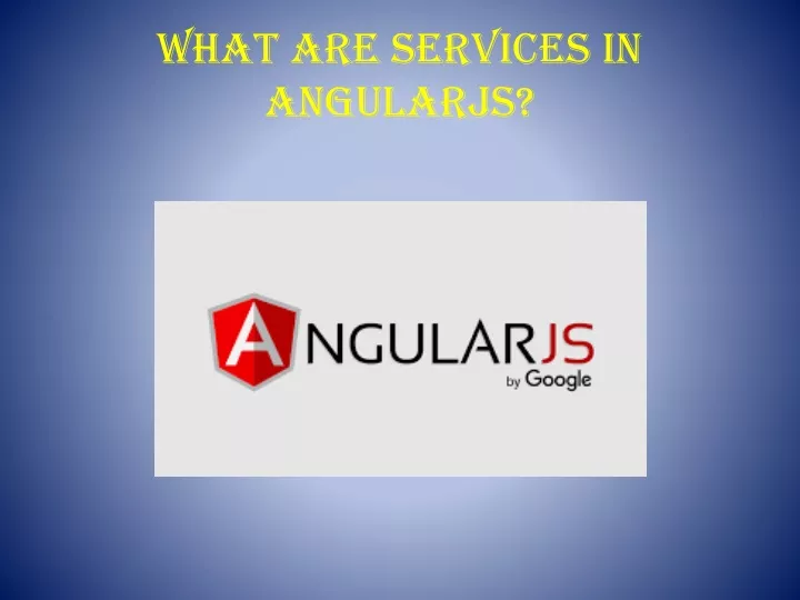 what are services in angularjs