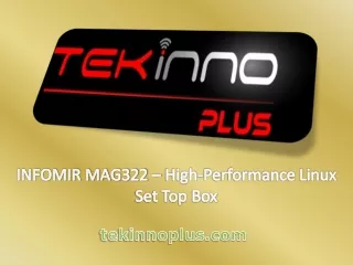INFOMIR MAG322 - High-Performance Linux Set Top Box