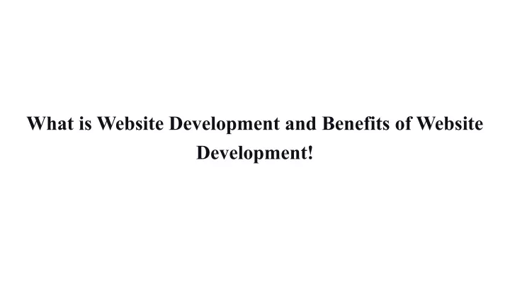 what is website development and benefits