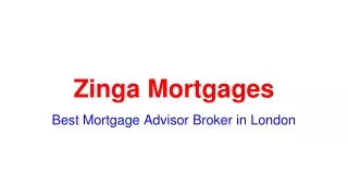 Best Mortgage Advisor Broker in London | Zinga Mortgages