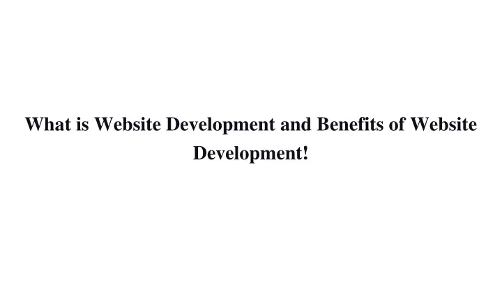 what is website development and benefits of website development