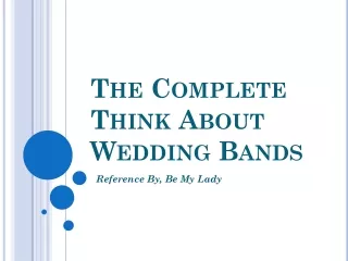 The Complete Think About Wedding Bands