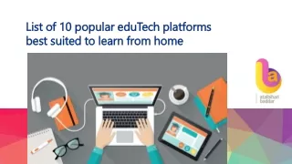 List of 10 popular eduTech platforms best suited to learn from home