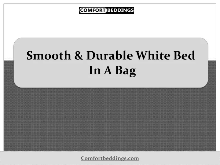 smooth durable white bed in a bag