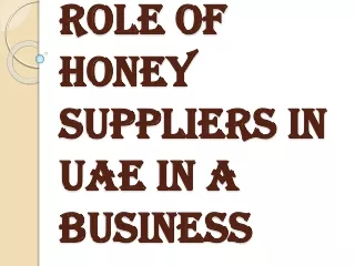 Role Of Honey Suppliers In UAE In A Business
