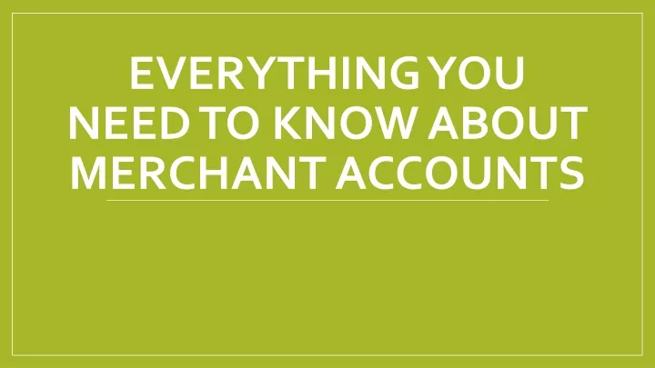 everything you need to know about merchant accounts