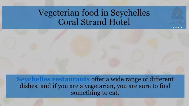 vegeterian food in seychelles coral strand hotel