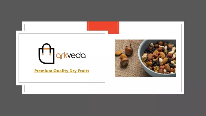 premium quality dry fruits