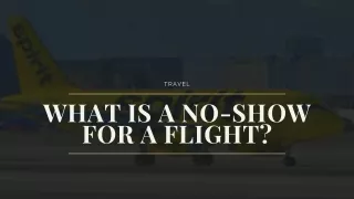 WHAT IS A NO-SHOW FOR A FLIGHT?