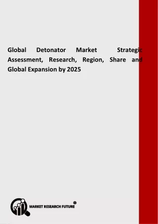 Global Detonator Market  Analysis by Key Manufacturers, Regions to 2025
