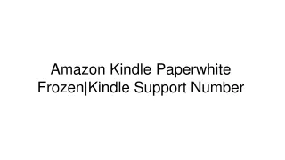 Amazon Kindle Paperwhite Frozen-Kindle Support Number