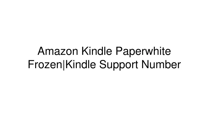 amazon kindle paperwhite frozen kindle support number